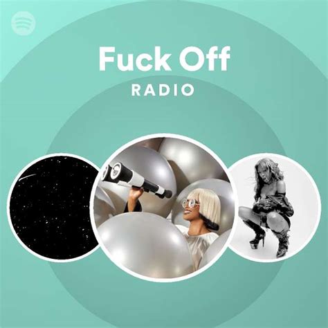 Fuck Off Radio Spotify Playlist