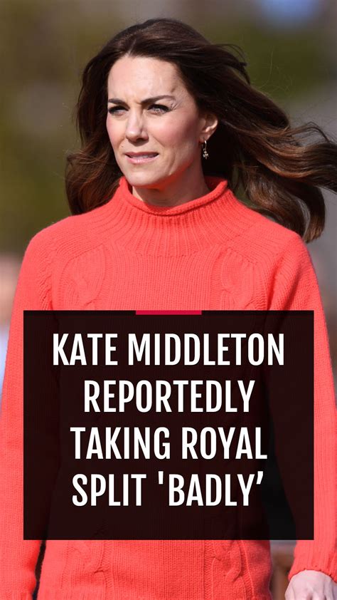 Kate Middleton Reportedly Taking Royal Split Badly Nicki Swift