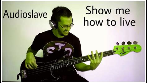 Audioslave Show Me How To Live Bass Cover Audioslave Showmehowtolive