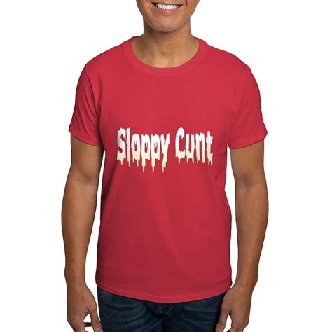 sloppy cunt men s value t shirt sloppy cunt dark t shirt cafepress