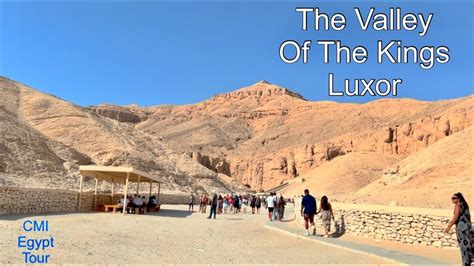 The Valley Of The Kings Luxor Cmi Egypt Tour Youtube