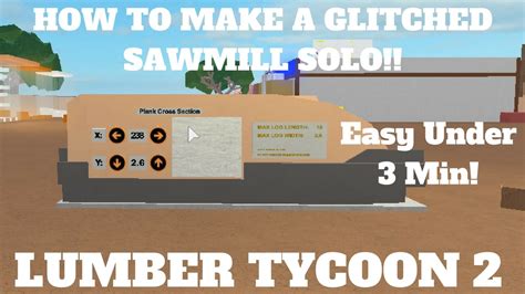 Roblox Lumber Tycoon 2 How To Do The Sawmill Glitch Solo Make Modded Wood Youtube