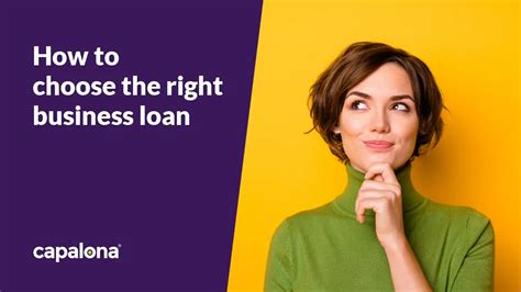 How To Choose The Right Business Loan For You Capalona