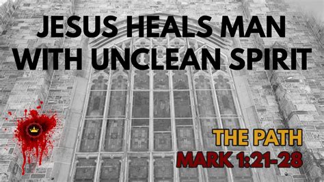 Jesus Heals Man With Unclean Spirit First Reformed Baptist Church