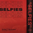24hrs & DJ Drama – Selfies Lyrics | Genius Lyrics