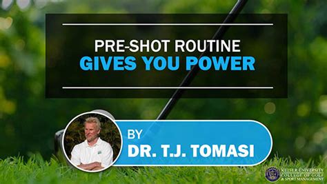 Pre Shot Routine Gives You Power Keiser University College Of Golf