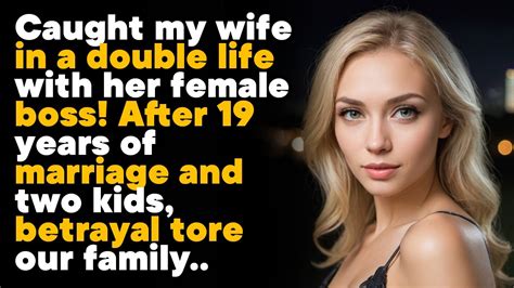 I Discovered My Wife's Double Life with Her Female Boss After 19 Years