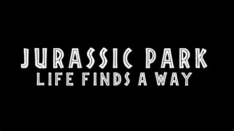 Jurassic Park Life Finds A Way New Release Date Youtube