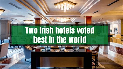 Two Irish Hotels Voted Best In The World