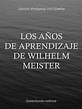 Los años de aprendizaje de Wilhelm Meister (ebook), Johann Wolfgang von ...
