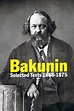 Bakunin: Selected Texts 1868-1875 - AKUK the European home of AK Press ...