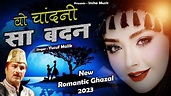 Wo Chandni Sa Badan - वो चांदनी सा बदन ( Yusuf Malik ) Most Romantic ...