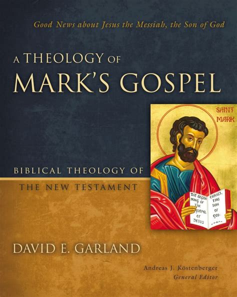 A Theology Of Marks Gospel Zondervan Academic