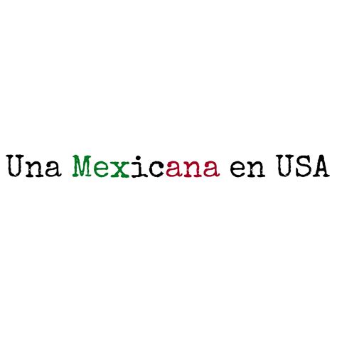 Una Mexicana En Usa