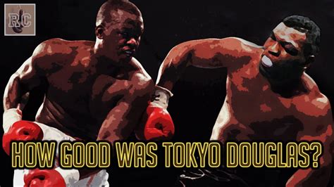 Exactly How Good Was Tokyo Buster Douglas YouTube