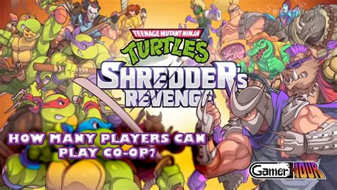 Tmnt Shredders Revenge How Many Players Can Play Co Op Gamerhour