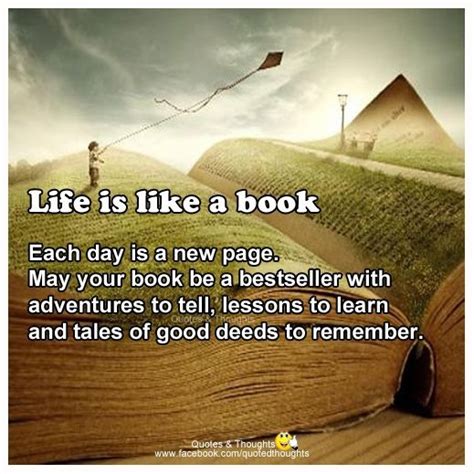 Life is like a bar of soap, once you think you've got a hold of it, it slips away. Quotes about Life Is Like A Book (45 quotes)