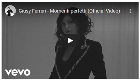 Giusy Ferreri Momenti Perfetti Testo E Video Ufficiale Soundsblog