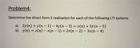 solved problem4 determine the direct form ii realization