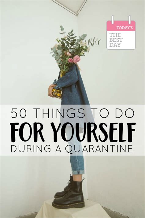 50 Things To Do For Yourself During A Quarantine Coronavirus Today
