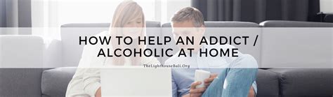 How To Help An Addict Alcoholic At Home Articles The Lighthouse Bali