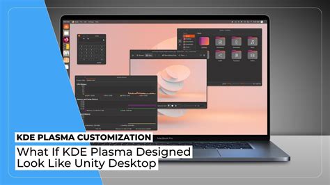 Kde Plasma Customization Kde Plasma Unity Desktop Style Youtube