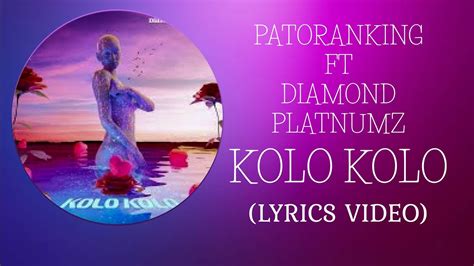 Patoranking Ft Diamond Platnumz Kolo Kolo Lyrics Video Youtube