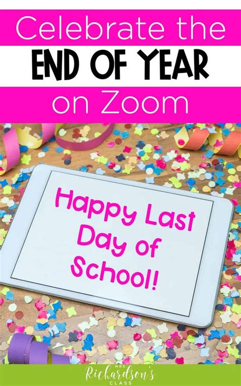 A Sign That Says Celebrate The End Of Year On Zoom Happy Last Day Of