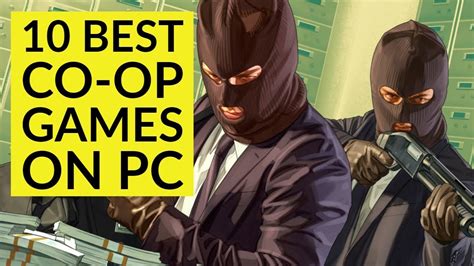 What are the best pc games available today? Top 10 Best PC Co-op Games Of All Time - YouTube