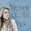 Rachel Platten - Be Here - Reviews - Album of The Year