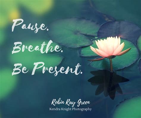 Pause Breathe Be Present