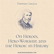 On Heroes, Hero Worship, and the Heroic in History by Thomas Carlyle ...