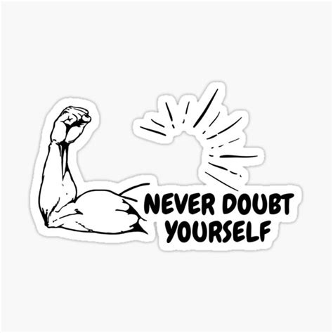 Never Doubt Yourselfmotivational Quotes Sticker For Sale By