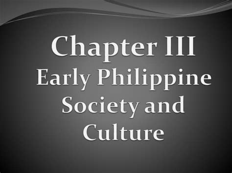 chapter iii early philippine society and culture ppt