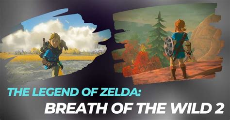 The Legend Of Zelda Breath Of The Wild 2 Release Date When Will It