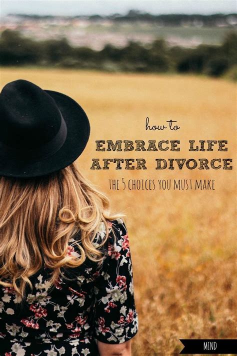 How To Embrace Life After Divorce 5 Choices You Must Make After