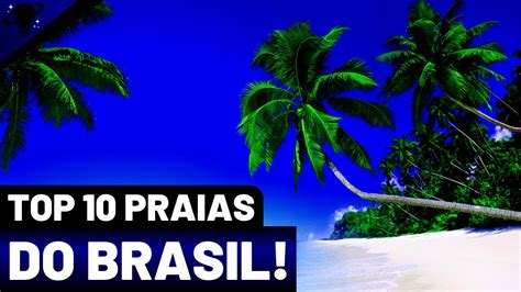 As 10 Praias Mais Bonitas Do Brasil Minutos Curiosos Youtube
