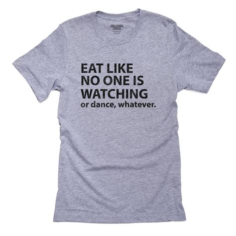 Eat Like No One Is Watching Or Dance Whatever Shirt Pillow Etsy