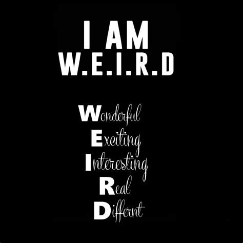 Be Weird Motivational Quotes For Men Motivacional Quotes Cute Quotes Feelings Quotes Quotes