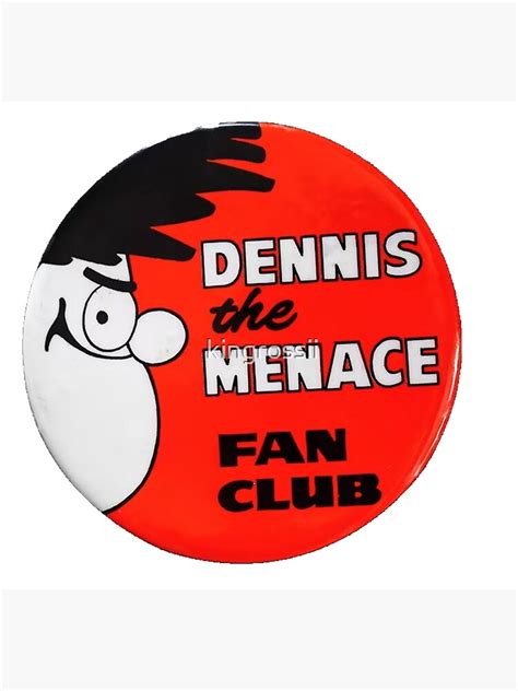 Dennis The Menace Fan Club Poster For Sale By Kingrossii Redbubble