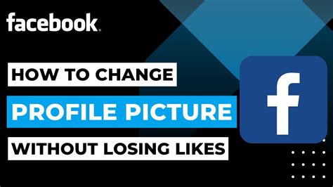 How To Change Facebook Profile Picture Without Losing Likes 2023