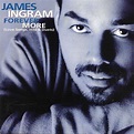 James Ingram - Forever More (Love Songs, Hits & Duets) (1999, CD) | Discogs