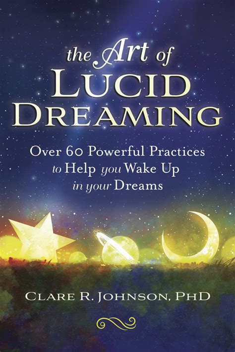 The Art Of Lucid Dreaming By Clare R Johnson Book Read Online