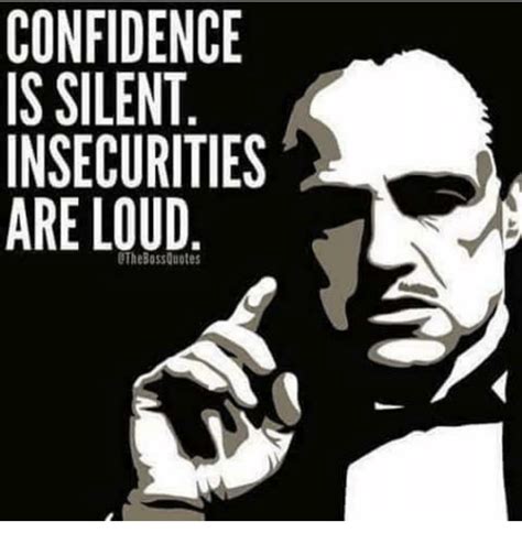 Confidence Is Silent Insecurities Are Loud 占 Meme On Meme