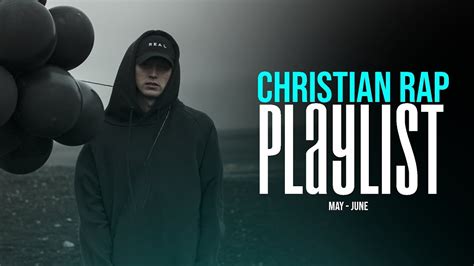 Christian Rap Playlist May June Youtube