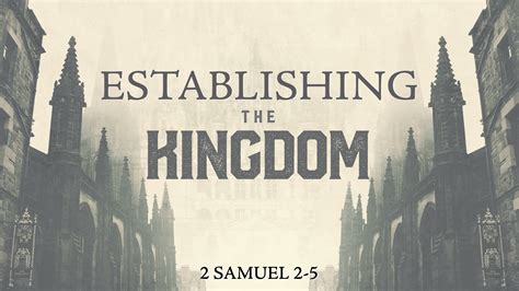 2 Samuel 2 5 Establishing The Kingdom West Palm Beach Church Of Christ