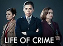 Life of Crime TV Show Air Dates & Track Episodes - Next Episode