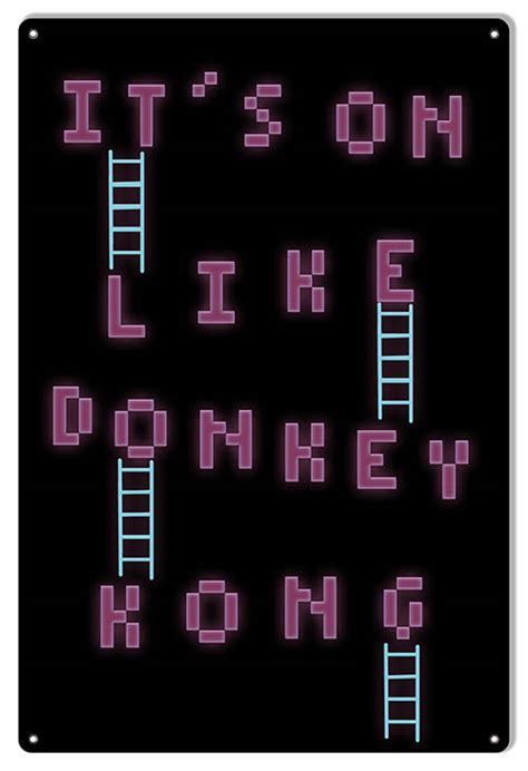 Its On Like Donkey Kong Video Game Sign 12×18 Reproduction Vintage Signs