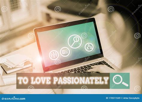 Handwriting Text To Love Passionately Concept Meaning Strong Feeling