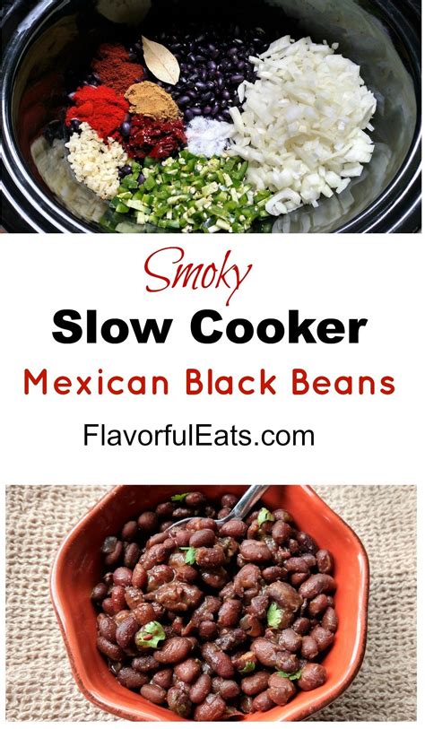 I love beans, but when i order mexican food, i'm not really a refried beans kind of girl. Smoky Slow Cooker Mexican Black Beans - Flavorful Eats